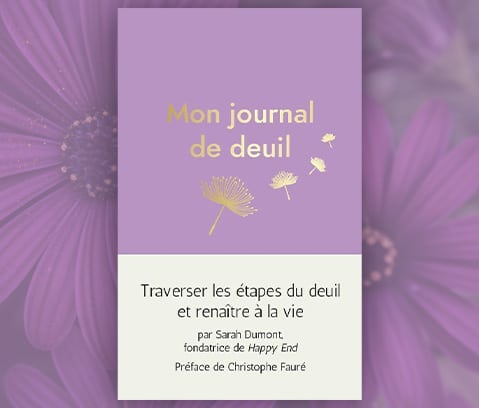 Mon journal de deuil : traverser les étapes du deuil et renaître à la vie, Sarah Dumont