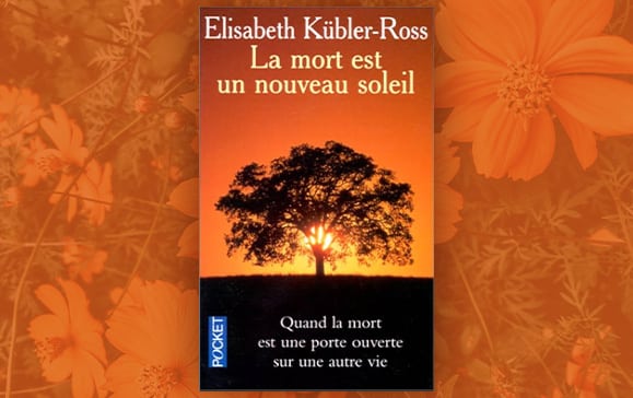  La mort est un nouveau soleil, Elisabeth Kübler-Ross 